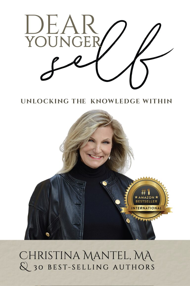 The picture shows the cover of Dear Younger Self: Unlocking the Knowledge Within. On the cover you can see the title, a picture of the author Christina Mantel and the amazon #1 international bestseller sticker.